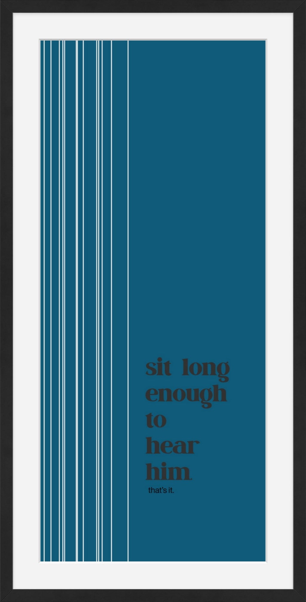 just sit.