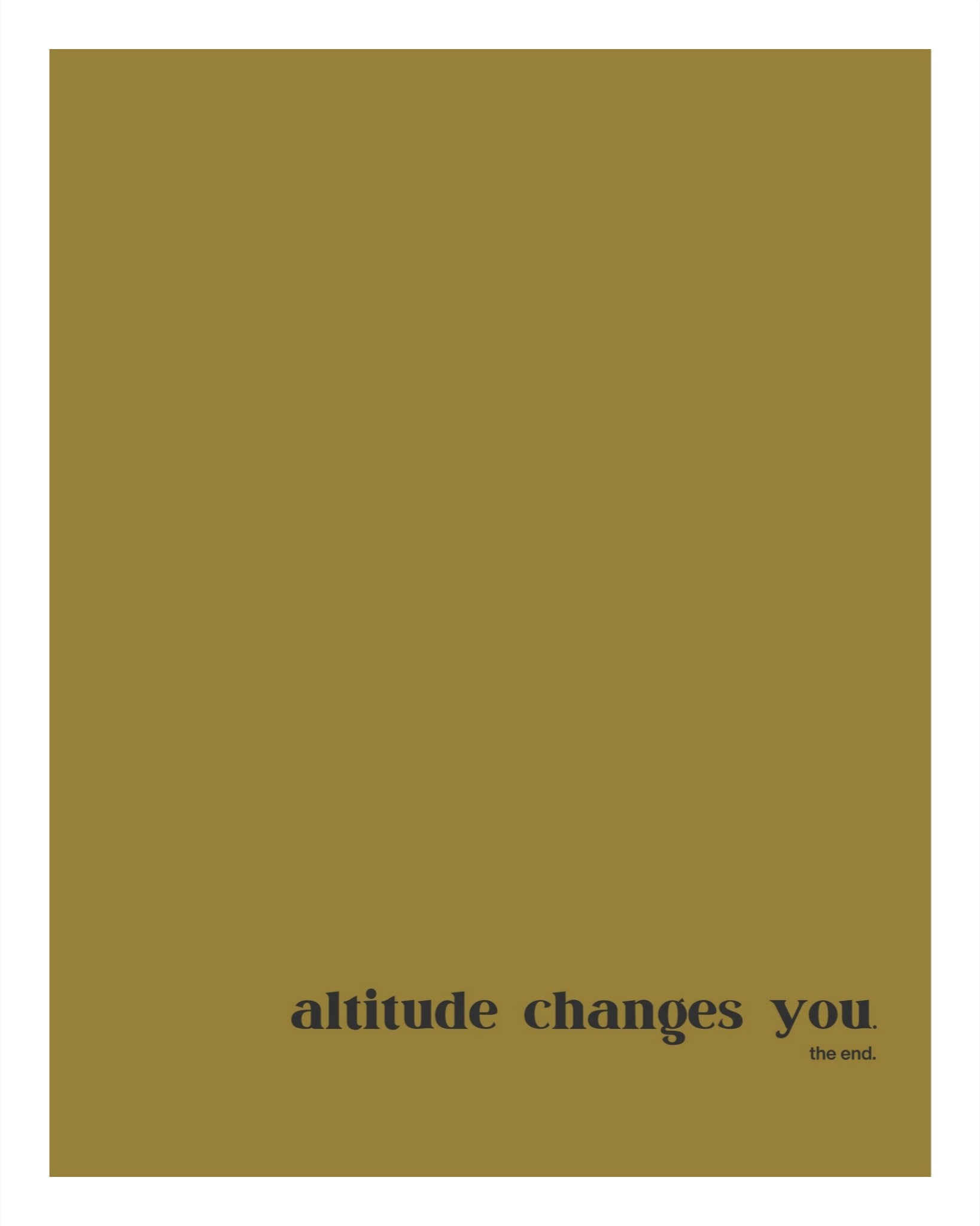 altitude changes everything.