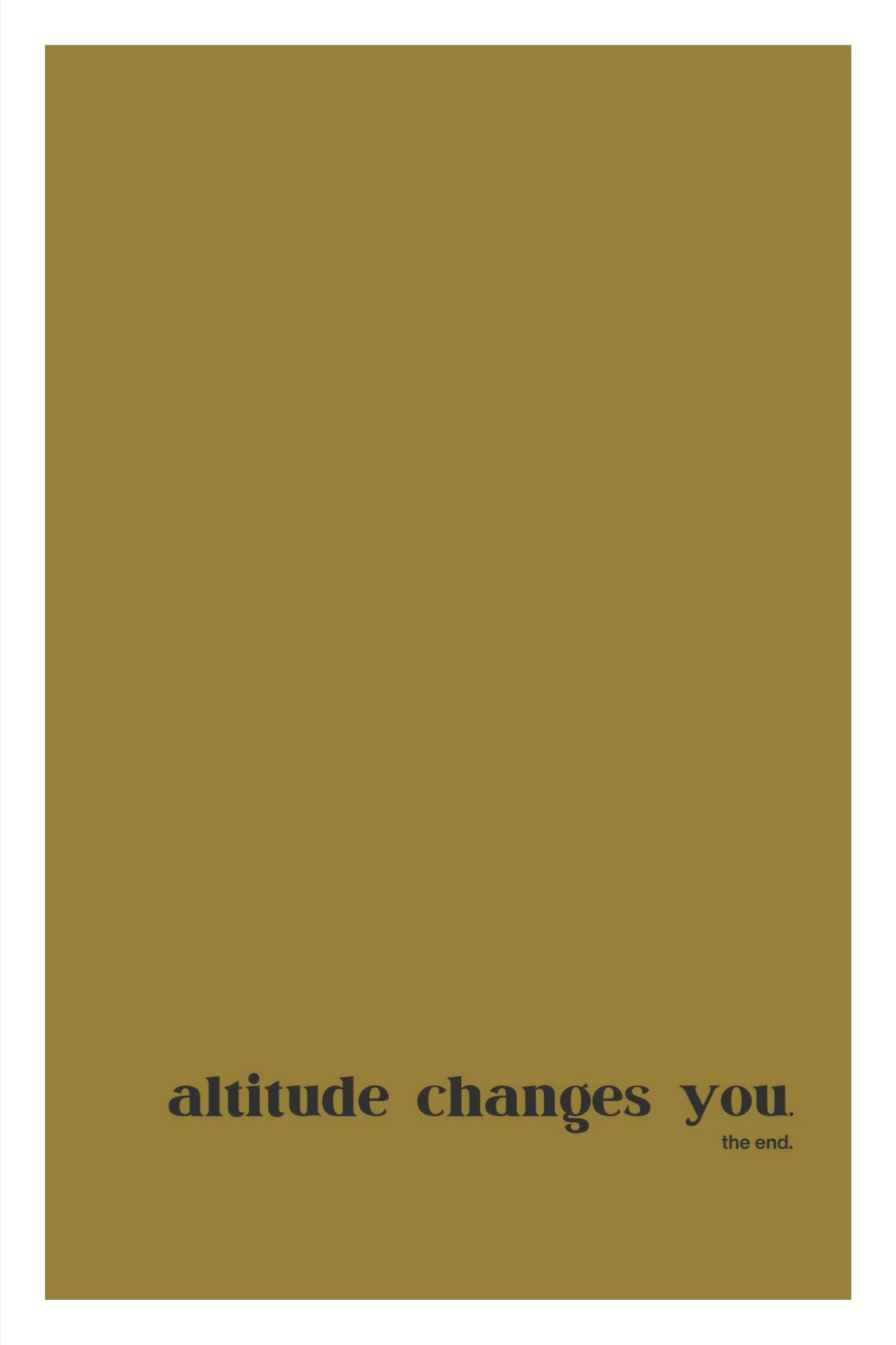 altitude changes everything.