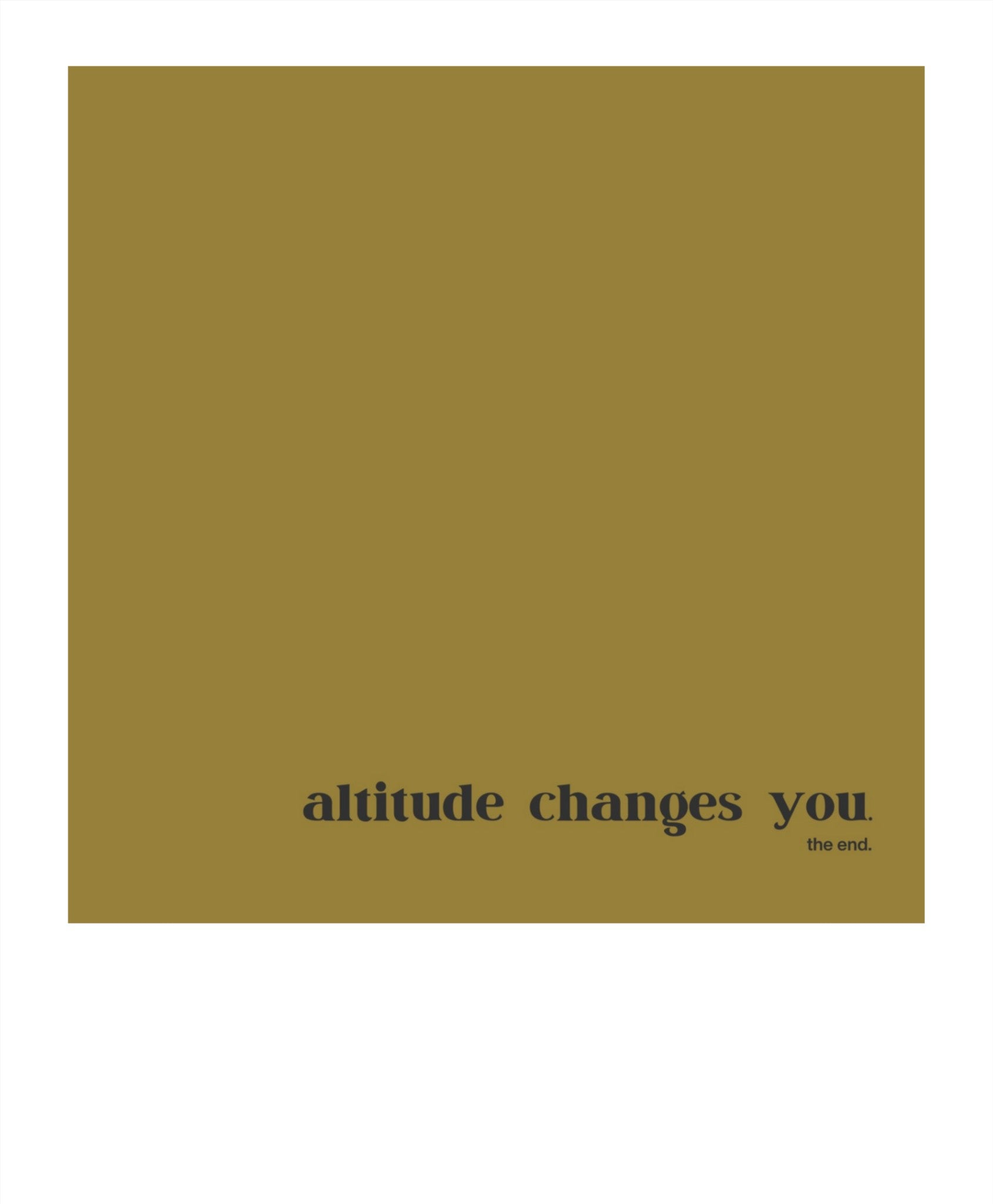 altitude changes everything.